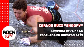 Carlos Ruiz "Snoopy" leyenda viva de la escalada en nuestro país | Rock And Joy