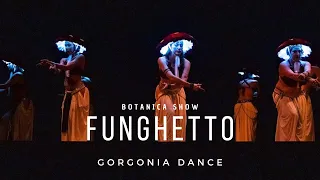 FUNGHETTO - Gorgonia Dance - BOTANICA SHOW