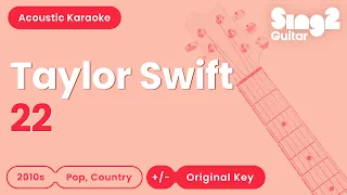 22 - Taylor Swift (Karaoke Acoustic)