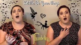 Let Me Be Your Wings - Thumbelina (cover)