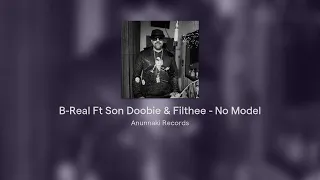 B-Real Ft Son Doobie & Filthee - No Model ( Anunnaki Records Versión )