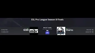 MiBR vs Sharks ESL Pro League Season 8 Finals