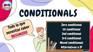 Explicación de CONDITIONALS. Todos los tipos RESUMIDOS. Fácil, sencillo y con ejemplos/ejercicios.