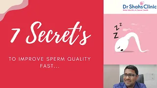 How to increase sperm quality? 7 tips to increase sperm quality super fast@DrShahDupesh