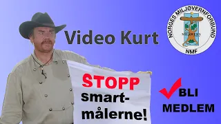 Video Kurt Oddekalv Stopp smartmålerne, bli medlem i NMF!