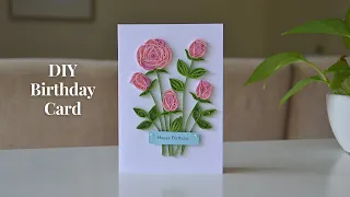 EASY DIY BIRTHDAY CARD | Easy DIY Quilled Roses Card for Birthday | Step by Step Tutorial