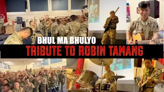 Bhulma Bhulyo- Tribute to Legendary singer Robin Tamang by Gurkhas