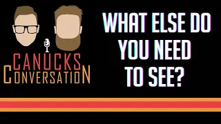 What else do you need to see? CHANGE IS NEEDED | Canucks Conversation - Dec 20, 2022