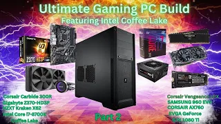 Ultimate Gaming PC Build with Intel Coffee Lake Core i7-8700K - PART 2