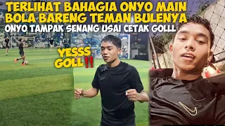 TERLIHAT BAHAGIA ONYO MAIN BOLA BARENG TEMAN BULENYA ONYO TAMPAK SENANG USAI CETAK GOLLL