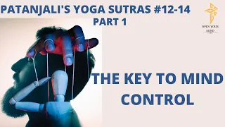 Yoga Sutras #12-14: The Practice of Mind Control (Part 1)
