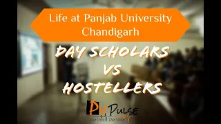 Day Scholars vs Hostellers || PU Pulse || Life At Panjab University, Chandigarh
