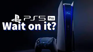 Should You Wait for the PS5 Pro?