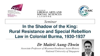 In the Shadow of the King: Rural Resistance and Special Rebellion Law in Colonial Burma, 1930-1937