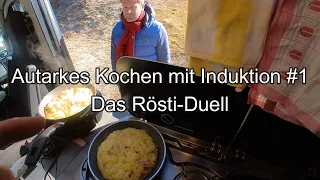 Autarkes Kochen mit Induktion #1 - Das Rösti-Duell