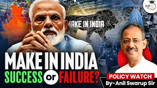 Policy Watch by Anil Swarup | Episode 2 - Make in India Scheme Success or Failure?