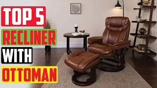 Top 5 Best RECLINER WITH OTTOMAN [2024]