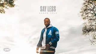 Aaron Cole - SAY LESS (Audio)