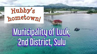 HUSBAND'S HOMETOWN: MUNICIPALITY OF LUUK | 2ND DISTRICT, SULU | PHILIPPINES