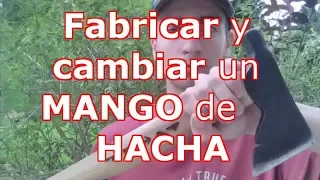 62 - Como fabricar y cambiar un mango de hacha