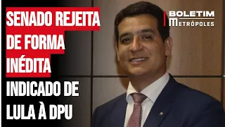 Senado: rejeição do indicado por Lula à DPU é inédita. Saiba detalhes