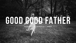 Good Good Father - Chris Tomlin, Pat Barrett, Housefires | Instrumental worship | Piano |