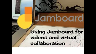 Using Jamboard for videos and virtual collaboration