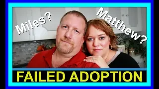 FAILED ADOPTION! | MILES AND MATTHEW? | FOSTER CARE STORY!