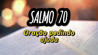 Salmo 70 - Oração pedindo ajuda - Para sua Meditação Diária | A Palavra Narrada