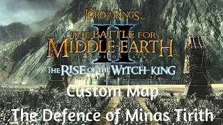 BFME II Custom Map:The Defence of Minas Tirith