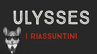 ULISSE, JOYCE - I RIASSUNTINI