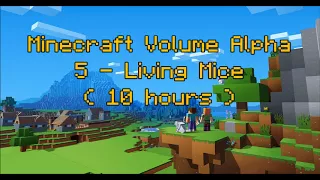 C418 - Living Mice ( Minecraft Volume Alpha 5 ) ( Hal 2 ) ( 10 hours )