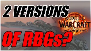 TWO VERSIONS OF RBGs in WAR WITHIN? | RBG UPDATE | #worldofwarcraft #warcraft #warwithin