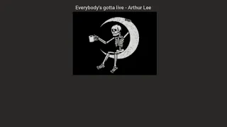 Everybody's Gotta Live - Arthur Lee (tradução/legandado)