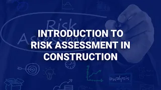 Introduction to Risk Assessment in Construction | Human Focus