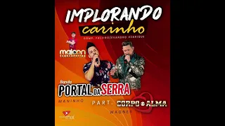 Portal Da Serra Feat Corpo & Alma - Implorando Carinho