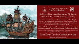 Shelter Series: Blackbeard’s Queen Anne’s Revenge and Wilmington’s Other Battleship