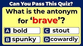 Antonyms Quiz: CAN YOU SCORE 20/20 ON THIS QUIZ? #4