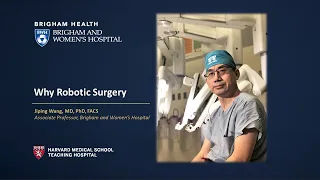 Why robotic surgery? - Brigham and Women's Hospital