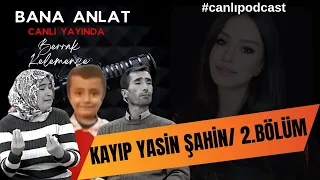 KAYIP YASİN ŞAHİN-2.BÖLÜM