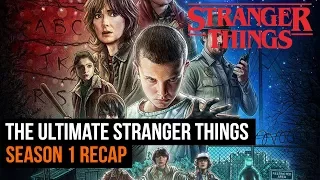 The Ultimate Stranger Things Season 1 Recap