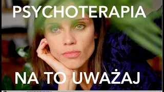 Psychoterapia: na co uważać? Moja historia