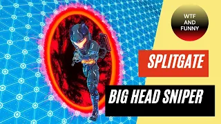 Splitgate big head SNIPER  wtf and funny moments!