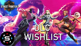My Street Fighter 6 Top 10 DLC Wishlist