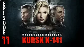 Undercover Missions: Operation Kursk K-141 [Let's Play] épisode 11