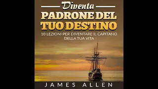 Diventa Padrone del Tuo Destino - 10 lezioni per diventare il capitano della tua vita - AUDIOLIBRO