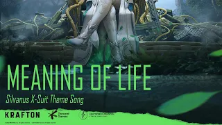 Meaning Of Life  | Silvanus X-Suit Theme song