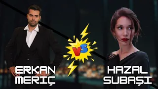 Erkan Meriç X Hazal Subaşı | Lifestyle Comparison | Vote For Your Favorite