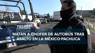 Chofer de autobús de ruta Tizayuca es asesinado por presuntos extorsionadores en Edomex