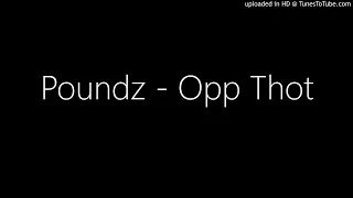 Poundz - Opp Thot